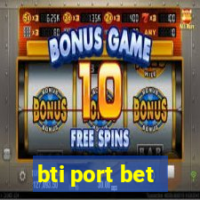 bti port bet